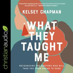 What They Taught Me by Kelsey Chapman audiobook