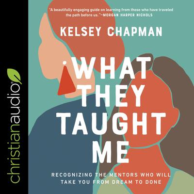 What They Taught Me by Kelsey Chapman audiobook