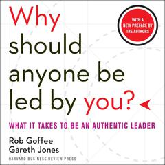 Why Should Anyone Be Led by You? by Rob Goffee audiobook