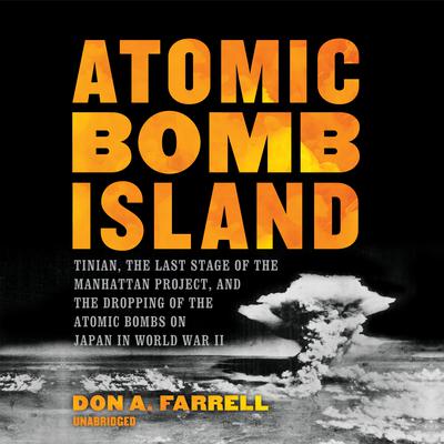 Atomic Bomb Island by Don A. Farrell audiobook