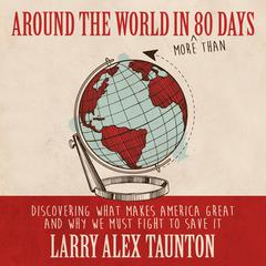 Around the World in (More Than) 80 Days by Larry Alex Taunton audiobook