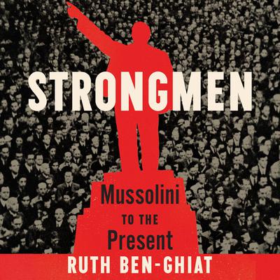 Strongmen by Ruth Ben-Ghiat audiobook