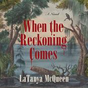 When the Reckoning Comes by  LaTanya McQueen audiobook