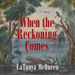When the Reckoning Comes by LaTanya McQueen audiobook