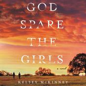 God Spare the Girls by  Kelsey McKinney audiobook