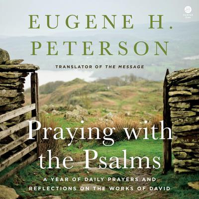 Praying with the Psalms by Eugene H. Peterson audiobook