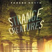 Strange Creatures by  Phoebe North audiobook