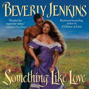 Something Like Love by  Beverly Jenkins audiobook