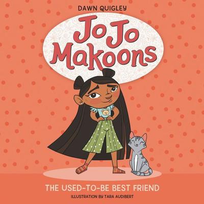 Jo Jo Makoons: The Used-to-Be Best Friend by Dawn Quigley audiobook