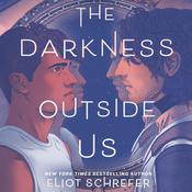 The Darkness Outside Us by  Eliot Schrefer audiobook