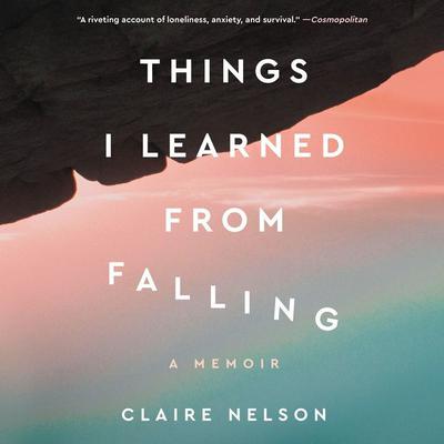 Things I Learned from Falling by Claire Nelson audiobook