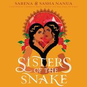 Sisters of the Snake by  Sasha Nanua audiobook