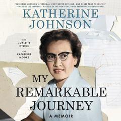 My Remarkable Journey by Katherine Johnson audiobook