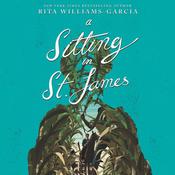 A Sitting in St. James by  Rita Williams-Garcia audiobook