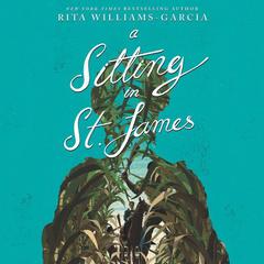 A Sitting in St. James by Rita Williams-Garcia audiobook