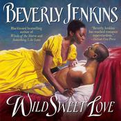Wild Sweet Love by  Beverly Jenkins audiobook