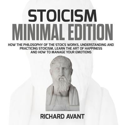 Stoicism Minimal Edition by Richard Avant audiobook