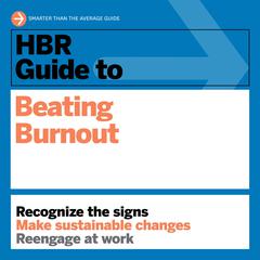 HBR Guide to Beating Burnout by Harvard Business Review audiobook