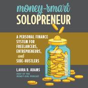 Money-Smart Solopreneur by  Laura Adams audiobook
