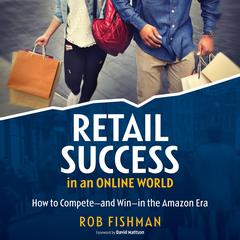 RETAIL SUCCESS IN AN ONLINE WORLD by Rob Fishman audiobook