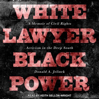 White Lawyer Black Power by Donald A. Jelinek audiobook