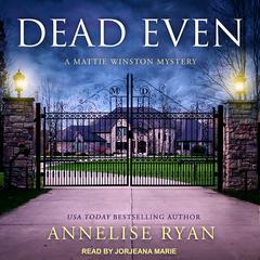 Dead Even by Annelise Ryan audiobook