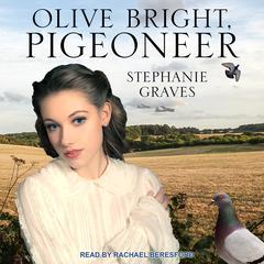Olive Bright, Pigeoneer by Stephanie Graves audiobook