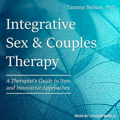 Integrative Sex & Couples Therapy by Tammy Nelson audiobook