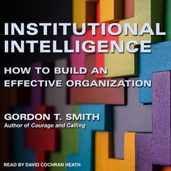 Institutional Intelligence by Gordon T. Smith audiobook