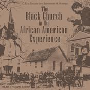 The Black Church in the African American Experience by  C. Eric Lincoln audiobook
