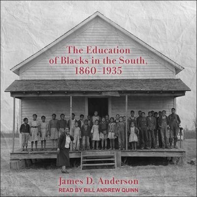 The Education of Blacks in the South, 1860-1935 by James D. Anderson audiobook