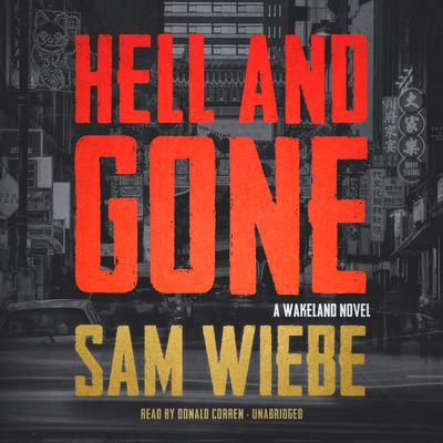 Hell and Gone by Sam Wiebe audiobook