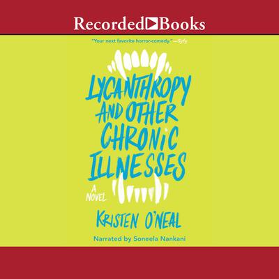 Lycanthropy and Other Chronic Illnesses by Kristen O'Neal audiobook