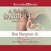 A Father's Sacrifice by  Ben Burgess Jr. audiobook