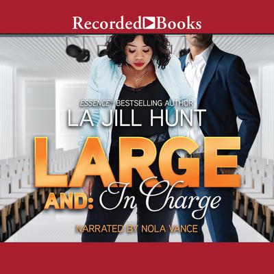 Large and In Charge by La Jill Hunt audiobook