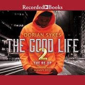 The Good Life Part 2 by  Dorian Sykes audiobook