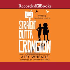 Straight Outta Crongton by Alex Wheatle audiobook