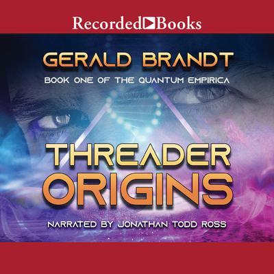 Threader Origins by Gerald Brandt audiobook