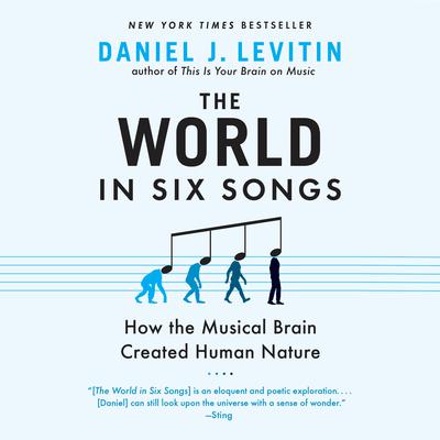 The World in Six Songs by Daniel J. Levitin audiobook