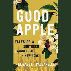 Good Apple by Elizabeth Passarella audiobook