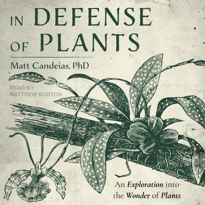 In Defense of Plants by Matt Candeias audiobook