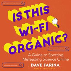 Is This Wi-Fi Organic? by Dave Farina audiobook