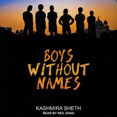 Boys Without Names by Kashmira Sheth audiobook