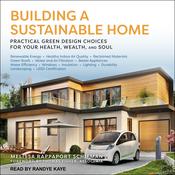 Building a Sustainable Home by  Melissa Rappaport Schifman audiobook