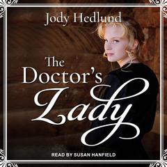 The Doctor’s Lady by Jody Hedlund audiobook