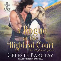 A Rogue at the Highland Court by Celeste Barclay audiobook