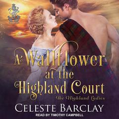 A Wallflower at the Highland Court by Celeste Barclay audiobook