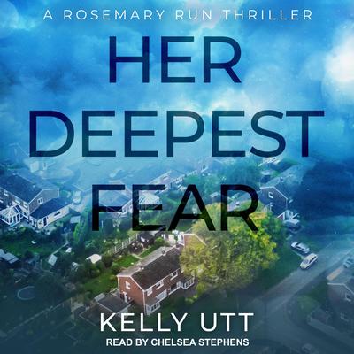 Her Deepest Fear by Kelly Utt audiobook