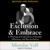 Exclusion and Embrace, Revised and Updated by  Miroslav Volf audiobook