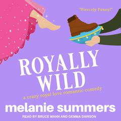 Royally Wild by Melanie Summers audiobook